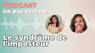 Miniature : Un pas vers soi #19 -  Syndrome de l'imposteur : comment s'en sortir vraiment ?