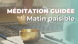 Miniature : Méditation guidée du matin 5 min | Poser une intention et cultiver une énergie positive