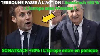 Miniature : TEBBOUNE PASSE À L’ACTION ! Sonatrach +50 % : L’Europe sous Pression ?
