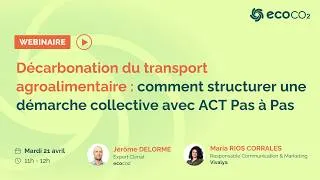 Miniature : Décarbonation du transport agroalimentaire : structurer une démarche collective avec ACT Pas à Pas