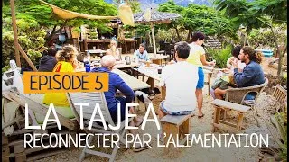 Miniature : EP 5 - LA TAJEA, SE RECONNECTER PAR L'ALIMENTATION