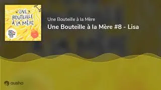Miniature : Une Bouteille à la Mère #8 - Lisa