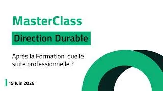 Miniature : MasterClass Direction Durable : Après la Formation, quelle suite professionnelle ?