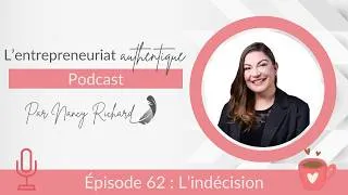 Miniature : 🎙️ Épisode 62 – Indécision : quand trop réfléchir empêche d’avancer