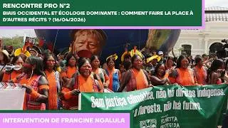 Miniature : Rencontres Pro 2026 : critique de l'écologie dominante par Francine Ngalula