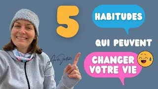 Miniature : 5 Habitudes quotidiennes qui peuvent Changer votre vie !