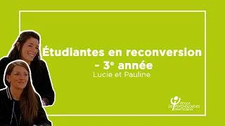 Miniature : ITW - Lucie & Pauline - Étudiantes en reconversion (3e année)