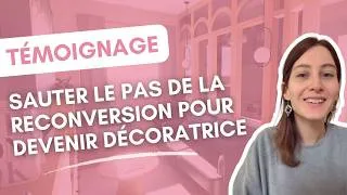 Miniature : Faire de sa passion son métier : la reconversion pro' de Fanny, décoratrice d'intérieur