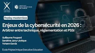 Miniature : Masterclass - Enjeux de la cybersécurité en 2026 : arbitrer entre technique, réglementation et PSSI