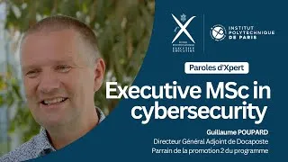 Miniature : Paroles d'Xpert #1 - Guillaume Poupard - Executive MSc in Cybersecurity - Episode #2