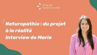 Miniature : Marie : du projet à la réalité en naturopathie avec l'ESN