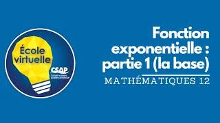 Miniature : Mathématiques 12 - Les fonctions exponentielles : la base (b)
