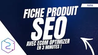 Miniature : TUTO : Comment créer une fiche produit SEO parfaite en 3 minutes ! 🚀 (Ecom Optimizer)