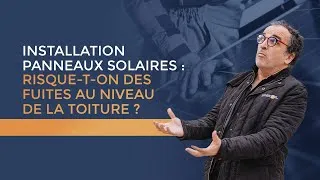 Miniature : Installation panneaux solaires : risque-t-on des fuites au niveau de la toiture ?