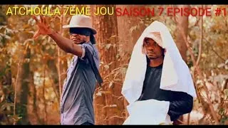 Miniature : ATCHOULA 7ÈME JOU SAISON 7 EPISODE #1