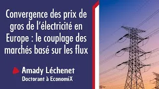 Miniature : Convergence des prix de gros de l'électricité en Europe | Amady LÉCHENET