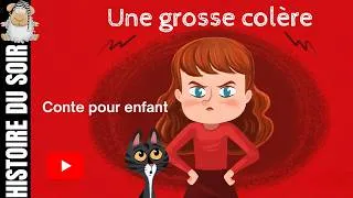 Miniature : Une grosse colère l histoire et conte l histoire du soir l gérer ses émotions l conte pour enfant