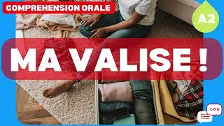 Miniature : Compréhension orale | Dialogue | La valise (entre une mère et sa fille avant les vacances) | A2