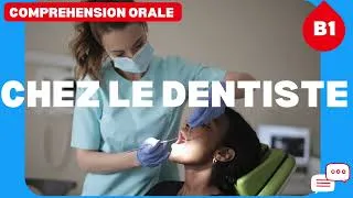 Miniature : Compréhension orale | Dialogue | Chez le dentiste | B1