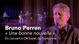 Miniature : Bruno Perren, Concert «  Une bonne nouvelle » à OK’baret de Narbonne