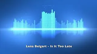 Miniature : Lena Belgart   Is It Too Late