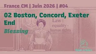 Miniature : 2026-06-20 EAE France English : 2. BN : The End of Boston, Concord and Exeter - 20/06/2026