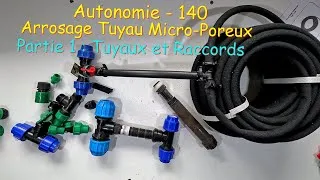 Miniature : Autonomie - 140 - Arrosage Tuyau Poreux - Partie 1 : Tuyaux et Raccords