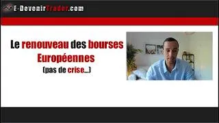 Miniature : Le renouveau des bourses européennes (pas de crise…)