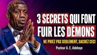 Miniature : Les démons fuiront devant vous si vous connaissez ces 3 secrets | Pasteur A. E. Adeboye