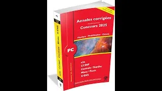 Miniature : Annales 2025 - PC Physique, Modélisation, Chimie - X-ENS Mines-Ponts Centrale-Supélec CCINP e3a