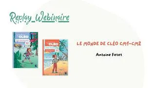 Miniature : Replay webinaire - Le monde de Cléo CM1-CM2