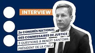 Miniature : 2e Congrès national des commissaires de justice: 3 questions à Benoît Santoire, Président de la CNCJ