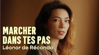 Miniature : Marcher dans tes pas | Léonor de Récondo