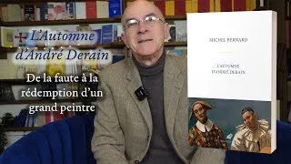 Miniature : L'Automne d'André Derain, le nouveau roman de Michel Bernard