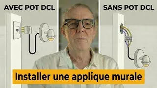 Miniature : ⁠Comment installer une applique murale avec ou sans pot DCL ?
