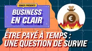 Miniature : « Business en clair » : être payé à temps : une question de survie