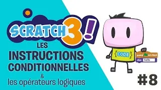 Miniature : SCRATCH 3 - Tuto #8 - Les instructions conditionnelles & les opérateurs logiques