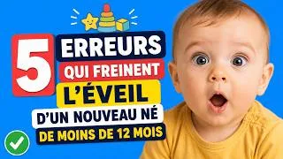 Miniature : Les 5 erreurs qui freinent l’éveil d'un nouveau né de moins de 12 mois