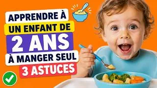 Miniature : Comment apprendre à un enfant de 2 ans à manger seul ? 3 choses a favoriser