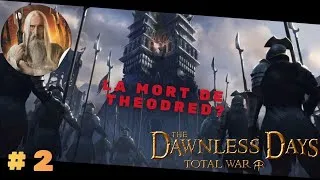 Miniature : Nous devons ABATTRE le prince du ROHAN !! - The Dawnless Days Total WAR [FR] - #2
