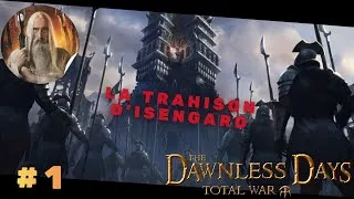 Miniature : L'ISENGARD SE REVEILLE !!! - The Dawnless Days Total WAR [FR] - #1