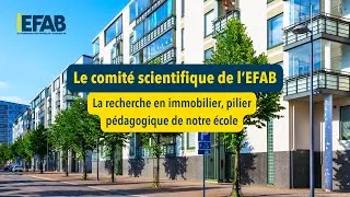 Miniature : Le comité scientifique de l'EFAB : la recherche en immobilier, pilier pédagogique de notre école