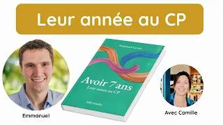 Miniature : Avoir 7 ans |  CP : ce que vivent vraiment élèves, parents et maîtresses