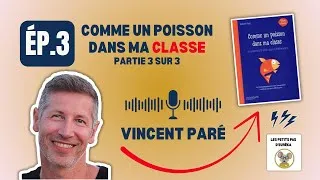 Miniature : Comme un poisson dans ma classe  - Partie 3 - Avec Vincent Paré