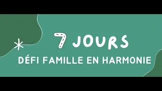 Miniature : Défi 7 jours Famille en Harmonie
