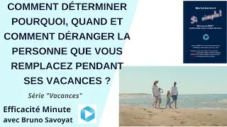 Miniature : Comment déterminer pourquoi et comment déranger la personne que vous remplacez pendant ses vacances?