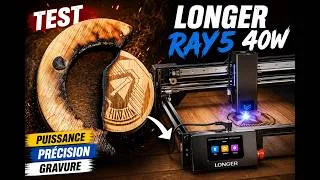 Miniature : Longer Ray5 40W : Est-ce que ça vaut vraiment le coup ?