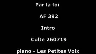 Miniature : Par la foi - AF 392 - Culte 260719 piano Les Petites Voix