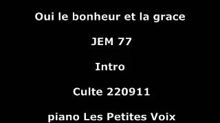 Miniature : Oui le bonheur et la grace - JEM 77 - Culte 260719 - piano Les Petites Voix