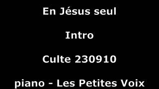 Miniature : En Jésus seul - Culte 260719 - piano Les Petites Voix
